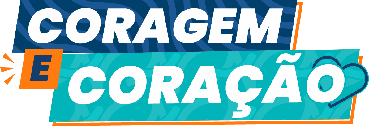 Coragem e coração