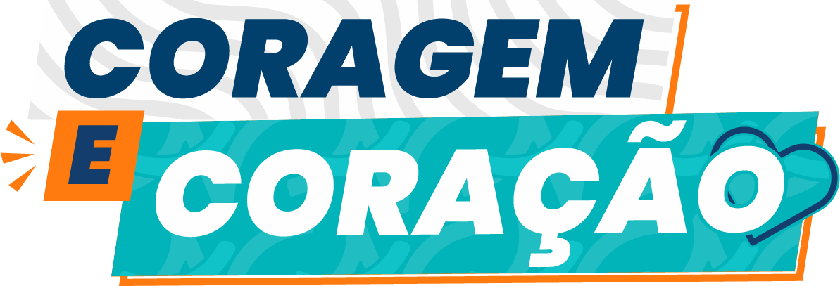 Coragem e coração